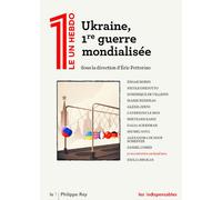 Ukraine, première guerre mondialisée - Eric Fottorino - Philippe Rey - broché - Essai