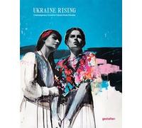 Ukraine rising Collectif (Auteur), Gestalten (Edité par), Lucia Bondar (Edité par)