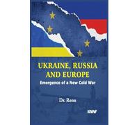 Ukraine, Russia and Europe: Emergence of a New Cold War