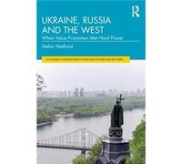 Ukraine Russia and the West by Hedlund & Stefan Senior Professor of Russian and East European Studies at Uppsala University & Sweden Hedlund Stefan Senior Professor of Russian and East European Studie