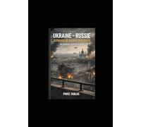 Ukraine - Russie : scénario de guerre prolongée: Quand le conflit devient routine : un roman géopolitique sur l’usure, la finance et la lente disparition de l’urgence