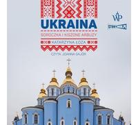 Ukraine Soroczka et pastèques au vinaigre - Katarzyna Łoza (Hörbuch auf Polnisch)
