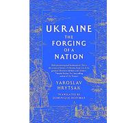 UKRAINE The Forging of a Nation