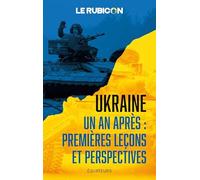 Ukraine, un an après : premières leçons et perspectives