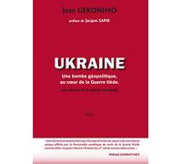 Ukraine : Une bombe géopolitique au coeur de la Guerre tiède