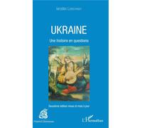 Ukraine Une histoire en questions Deuxième édition revue et mise à jour - Deuxième édition revue et mise à jour - Iaroslav Lebedynsky - L'harmattan - broché - Etude