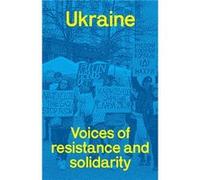 Ukraine voices of resistance and solidarity by JohnPaul Himka JohnPaul Himka (Auteur)