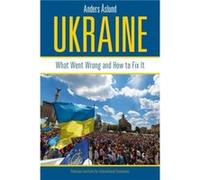 Ukraine What Went Wrong and How to Fix It by Anders Aslund Anders Aslund (Auteur)
