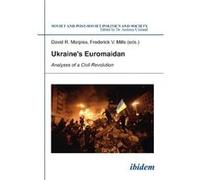Ukraine'S Euromaidan: Analyses Of A Civil Revolution (Soviet And Postsoviet Politics) (Paperback) Frederick Mills, Olga Onuch, Marta Dyczok, Olesya Khromeychuk (Auteur)