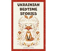 Ukrainian Bedtime Stories: 18 Timeless Animal Fables that Teach Kindness, Courage, and Wisdom for Ages 4-8