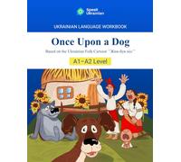 Ukrainian Language Workbook: Learn Ukrainian with "Once Upon a Dog"