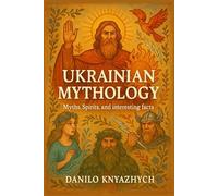 Ukrainian Mythology. Myths, Spirits and interesting facts