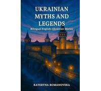 Ukrainian Myths and Legends: Bilingual English-Ukrainian Stories