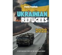 Ukrainian Refugees 2022: A captivating story of the Ukrainian family