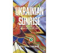 Ukrainian Sunrise: Stories of the Donetsk and Luhansk Regions from the Early 2000s
