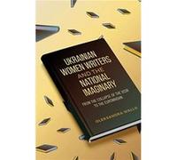 Ukrainian Women Writers and the National Imaginary by Oleksandra Wallo Oleksandra Wallo (Auteur)