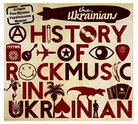 Ukrainians: A History Of Rock Music In Ukrainian [CD]