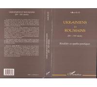 UKRAINIENS ET ROUMAINS (IXe-XXe siècle) Rivalités carpatho-pontiques - Alain Ruze - L'harmattan - broché - Livre