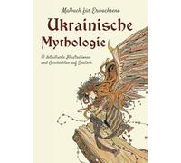 Ukrainische Mythologie - Malbuch für Erwachsene und Jugendliche: 10 von Hand gezeichnete Wesen & Legenden aus allen Regionen der Ukraine - Feinlinige Illustrationen, kein KI-Einsatz