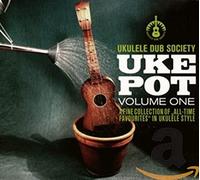 Ukulele Dub Society – Uke Pot Volume 1