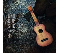 Ukulele Dub Society - Ukulism Vol.2
