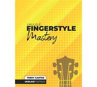 Ukulele Fingerstyle Mastery