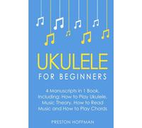 Ukulele: For Beginners - Bundle - The Only 4 Books You Need To Learn Ukulele Lessons, Ukulele Chords And How To Play Ukulele Music Today: 19