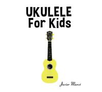 Ukulele for Kids: Christmas Carols, Classical Music, Nursery Rhymes, Traditional & Folk Songs!