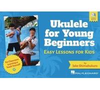 Ukulele For Young Beginners: Easy Lessons For Kids By Jake Shimabukuro With Video Lessons