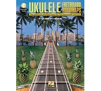 Ukulele Fretboard Roadmaps: The Essential Patterns That All the Pros Know And Use + CD