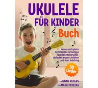 Ukulele für Kinder Buch: 30 Lieder lernen und spielen