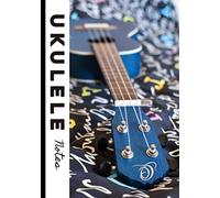 Ukulele Notes: Livre Partitions Ukulele 140 pages - 7 x 10 pouces - Carnet de notes pour apprendre, écrire et réviser - Convient aux enfants, adultes et professeurs