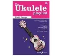Ukulele Playlist The Kid'S Songs Book Chord Songbook