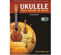 Ukulele Songs Around The World: 41 Worldwide Favorites From 27 Countries And 5 Continents Edited By Dick Sheridan With Online Audio Examples