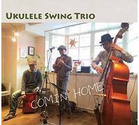 UKULELE SWING TRIO - Comin'home [Import Allemand]