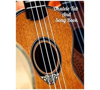 Ukulele Tab And Song Book: Blank Ukulele Tab With Notebook For Songwriting 8.5 X 11 Inch