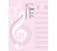 Ukulele Tablature Notebook: 150 Pages 8.5" X 11" Tabs Include Five Blank Chord Spaces, Staffs And Space For A Title Music Paper Blank Sheet For Musicans Ukulele Tab Manuscript Paper Pink Cover