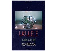 Ukulele Tablature Notebook: Write Down The Ukulele Versions Of Songs You Like