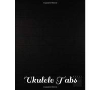 Ukulele Tabs: Black Ukulele Tabs Blank Journal Notebook 8.5" X 11" 160 Page