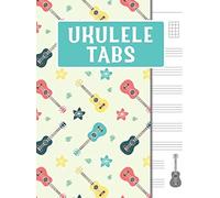 Ukulele Tabs: Blank Ukulele Tabulatur Notebook, Journal For Writing And Compositing Ukulele Music, Song And Chord Book