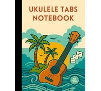 Ukulele Tabs Notebook: 8.5 X 11 Inch 100 Pages | Record Chords & Lyrics | Music Composition Journal For Ukulele Players