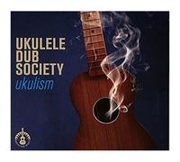 Ukulele Dub Society – Ukulism – Alive AG