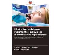 Ulcération Aphteuse Récurrente : Nouvelles Modalités Thérapeutiques