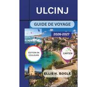 Ulcinj Guide De Voyage 2026-2027: Plages de sable fin, histoire de pirates, zones humides peuplées de flamants roses et kitesurf sur la côte adriatique méridionale du Monténégro