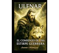 Ulfnar: El comienzo de una estirpe guerrera