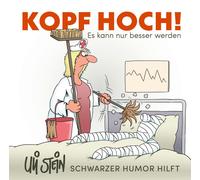 Uli Stein Uli Stein: Gute Wünsche: Kopf hoch Schwarzer Humor hilft: Es (Relié)