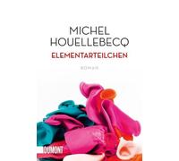 Uli Wittmann Michel Houellebecq Elementarteilchen: Roman (Taschenbücher) (Poche)
