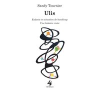 Ulis Enfants en situation de handicap, une histoire vraie - Sandy Tournier - Librisphaera - broché - Essai