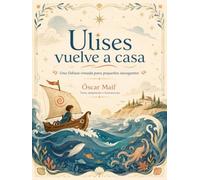 Ulises vuelve a casa: Una odisea rimada para pequeños navegantes