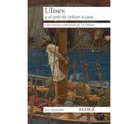 Ulises y el arte de volver a casa: Una lectura comentada de La Odisea